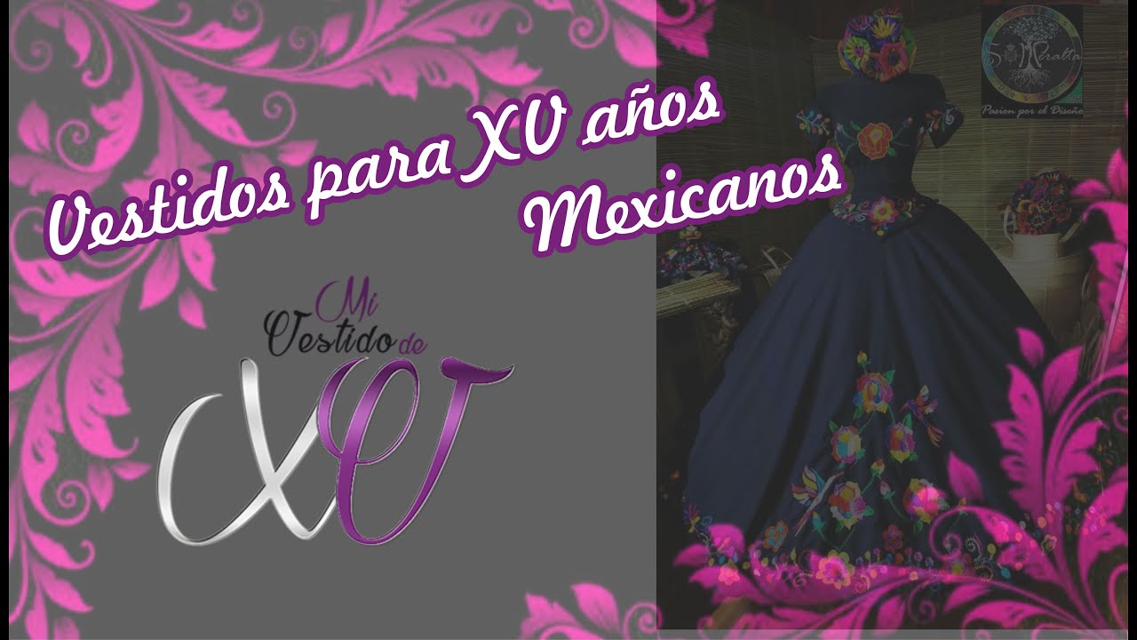 Vestidos para XV años mexicanos/Ideas de vestidos para tus XV años.