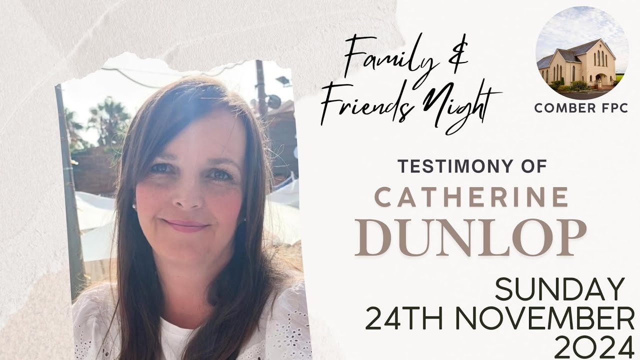 Family & Friends Service - Testimony of Catherine Dunlop