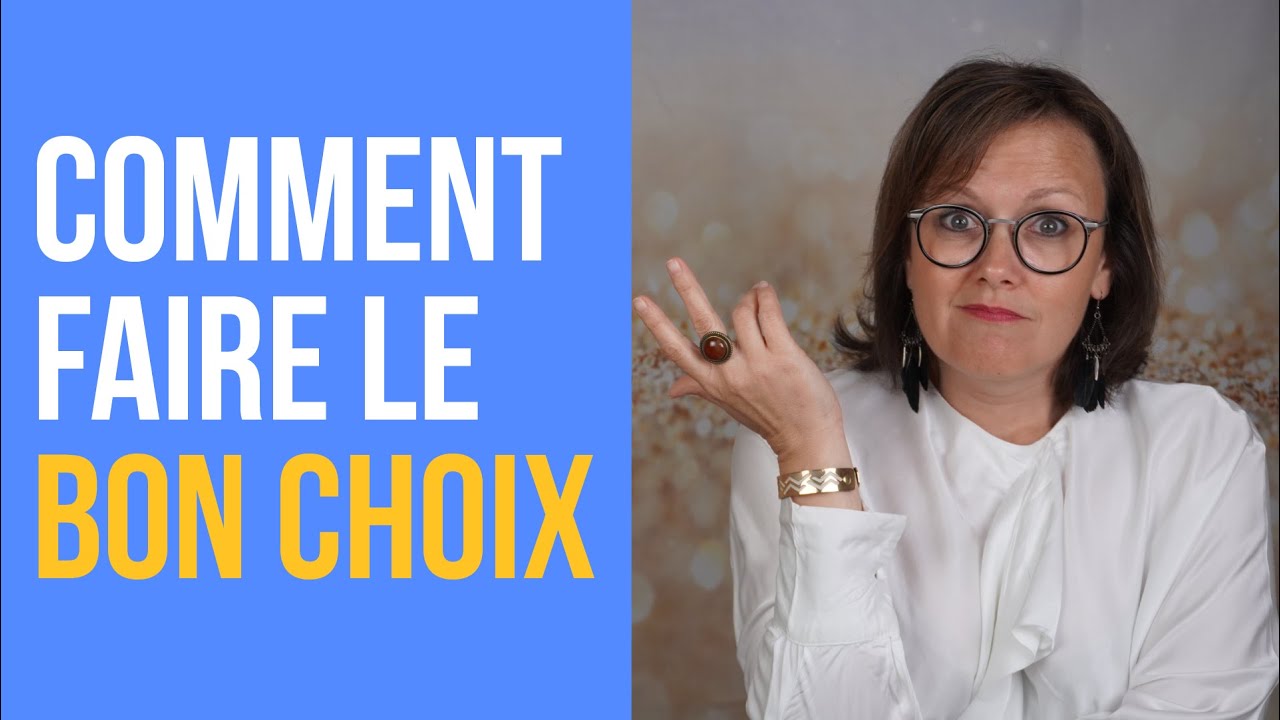 Comment &ecirc;tre s&ucirc;r de prendre la bonne d&eacute;cision