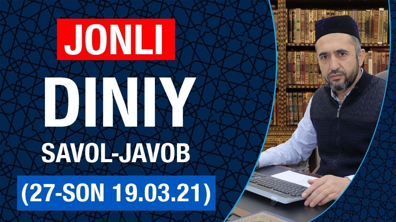 JONLI: Diniy savol-javob (27-son, 19.03.21)