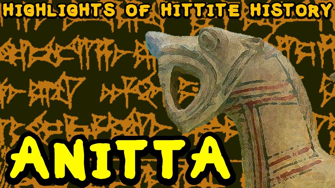 Anitta and the First Anatolian Empire (Highlights of Hittite History)