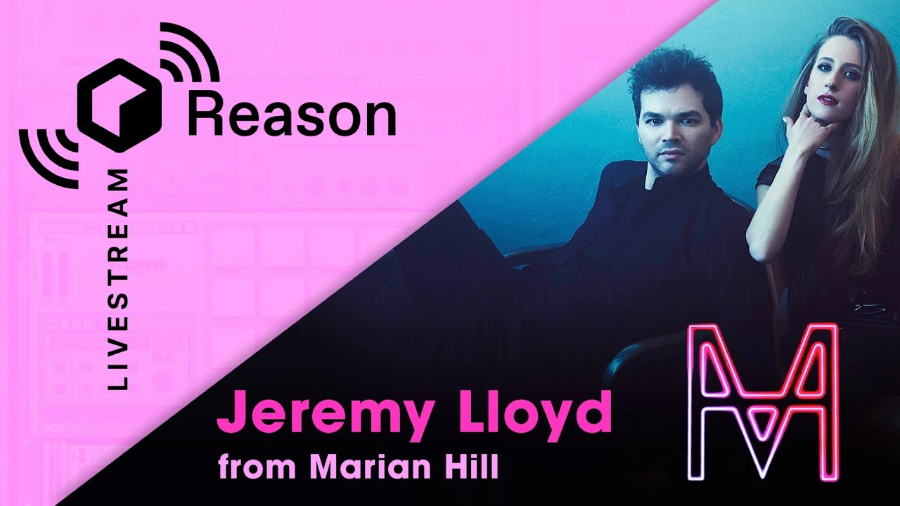 Reason Livestream with Jeremy Lloyd from Marian Hill