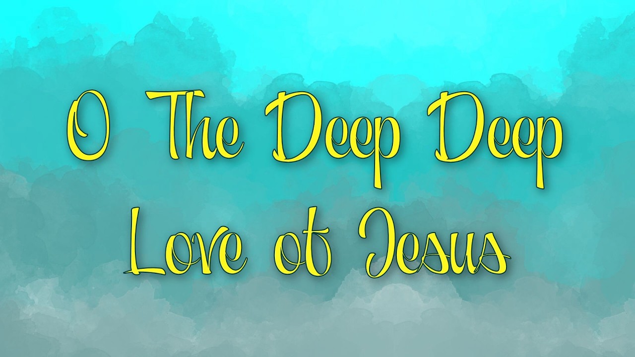 O The Deep Deep Love of Jesus Worship Video