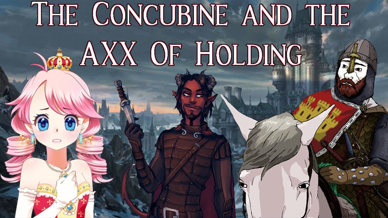 Narrated D&D Story: The Concubine & The @s* Of Holding
