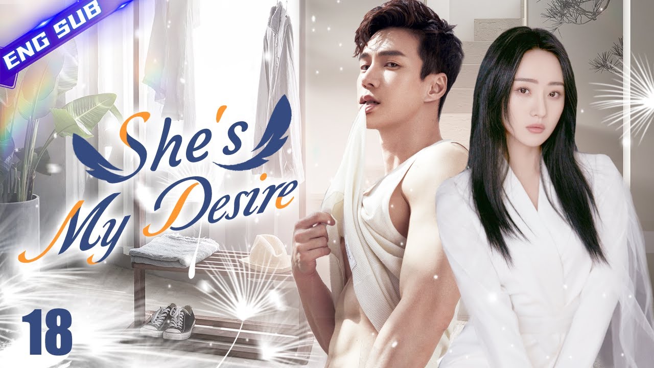 【Multi-sub】She's My Desire EP18 | Wang Guanyi, Liu Sichen | CDrama Base