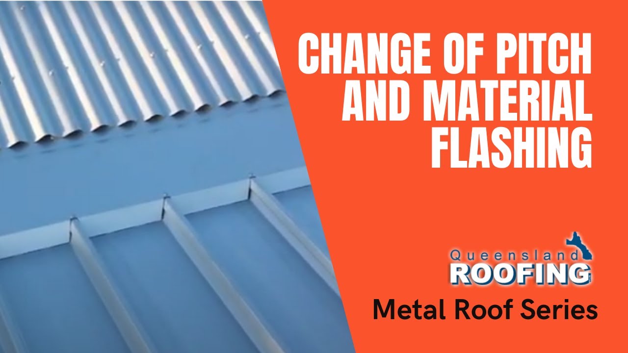CHANGE OF PITCH AND MATERIAL FLASHING - Queensland Roofing