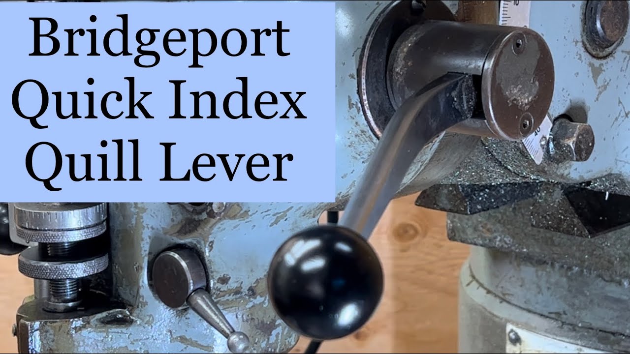Repairing a quick indexing quill lever on a Bridgeport Mill