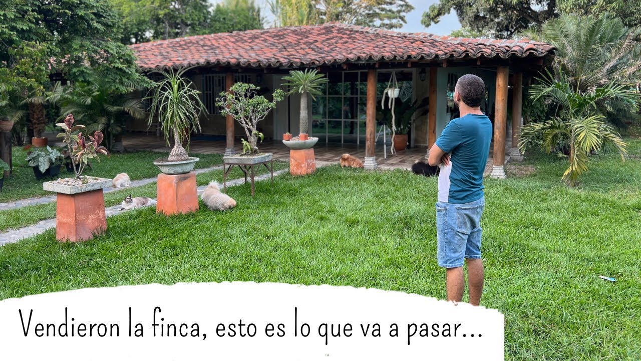 Cosas de la vida!! VENDIERON LA FINCA 😱💁🏼‍♂️