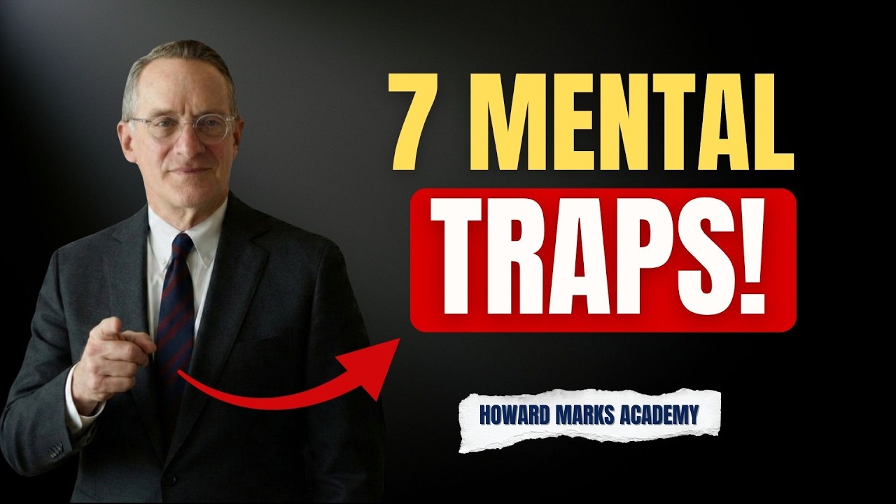 Howard Marks: 7 Mental Traps That DESTROY Smart Investors (An MIT Grad Lost $2M)