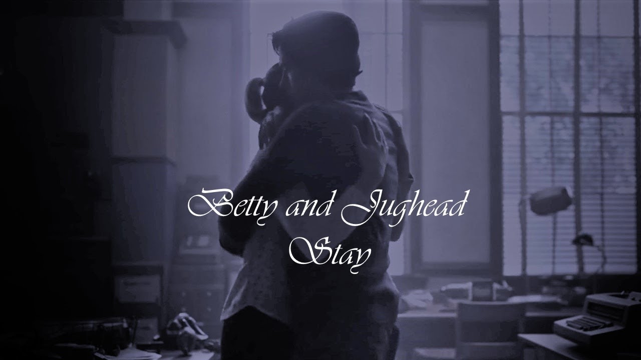 Betty and Jughead || Stay
