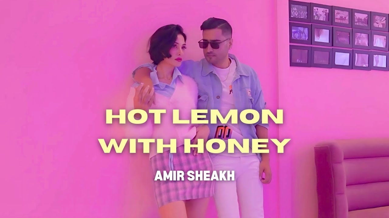 Amir Sheakh - Hot Lemon With Honey ft. Renuca Singh Thakuri (Official Music Video)