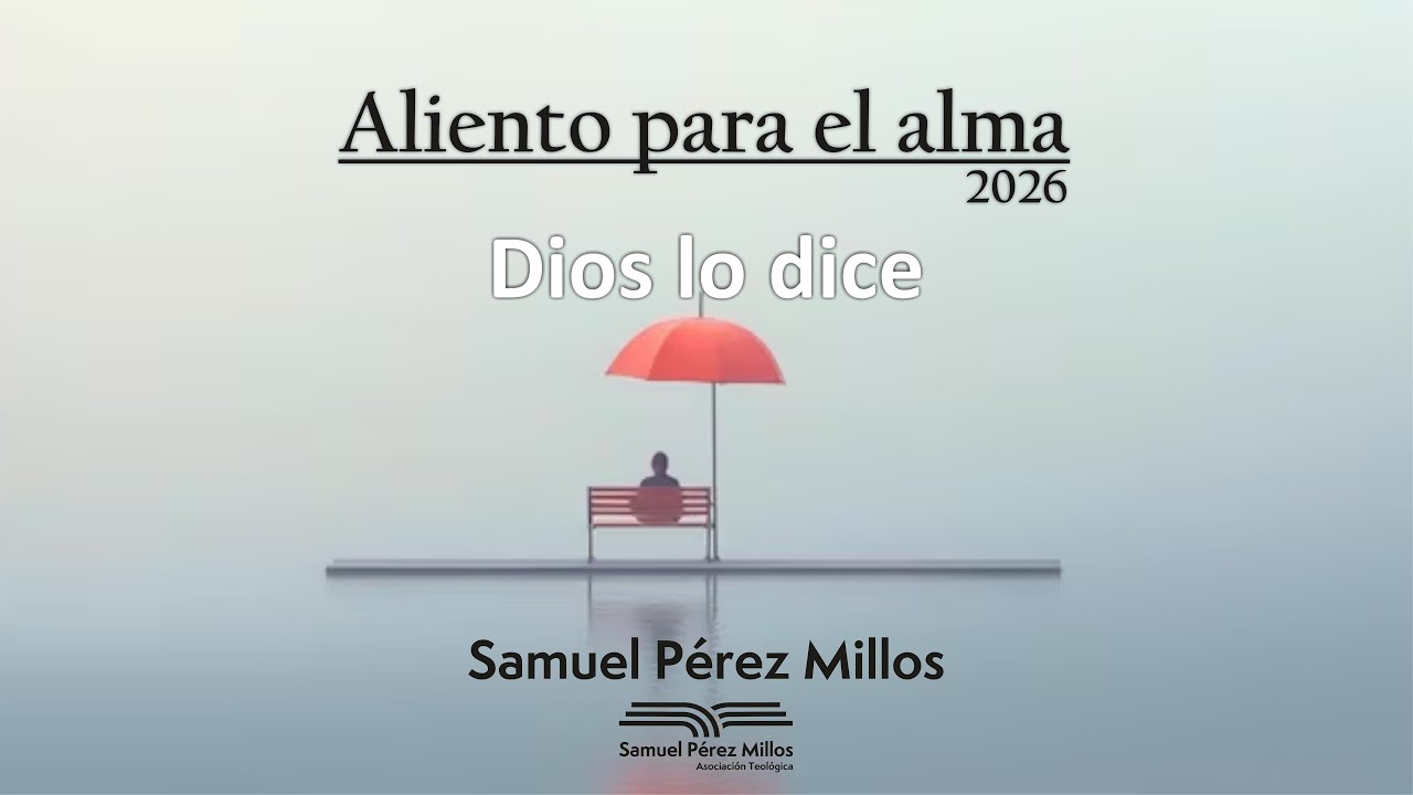 Dios lo dice - Aliento para el alma 2026 - Samuel Pérez Millos