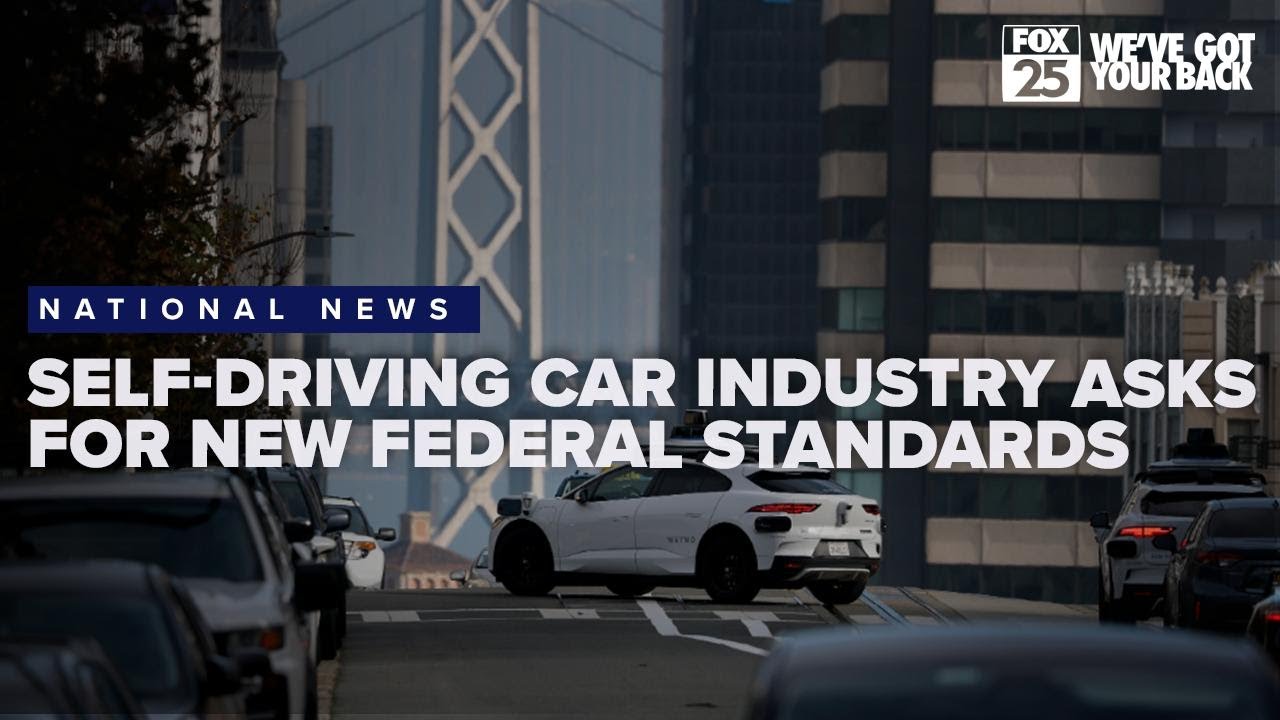 Self driving car industry 'trying to overcome human error,' asks for new federal standards