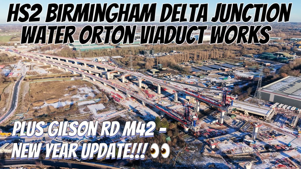 HS2 Birmingham - January 2026 Delta Junction Water Orton Viaducts & Gilson Rd M42 - New Year Update!