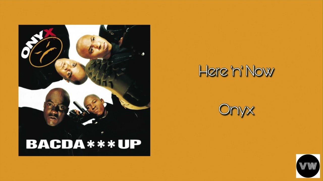 Onyx - Here 'n' Now (Clean Version)
