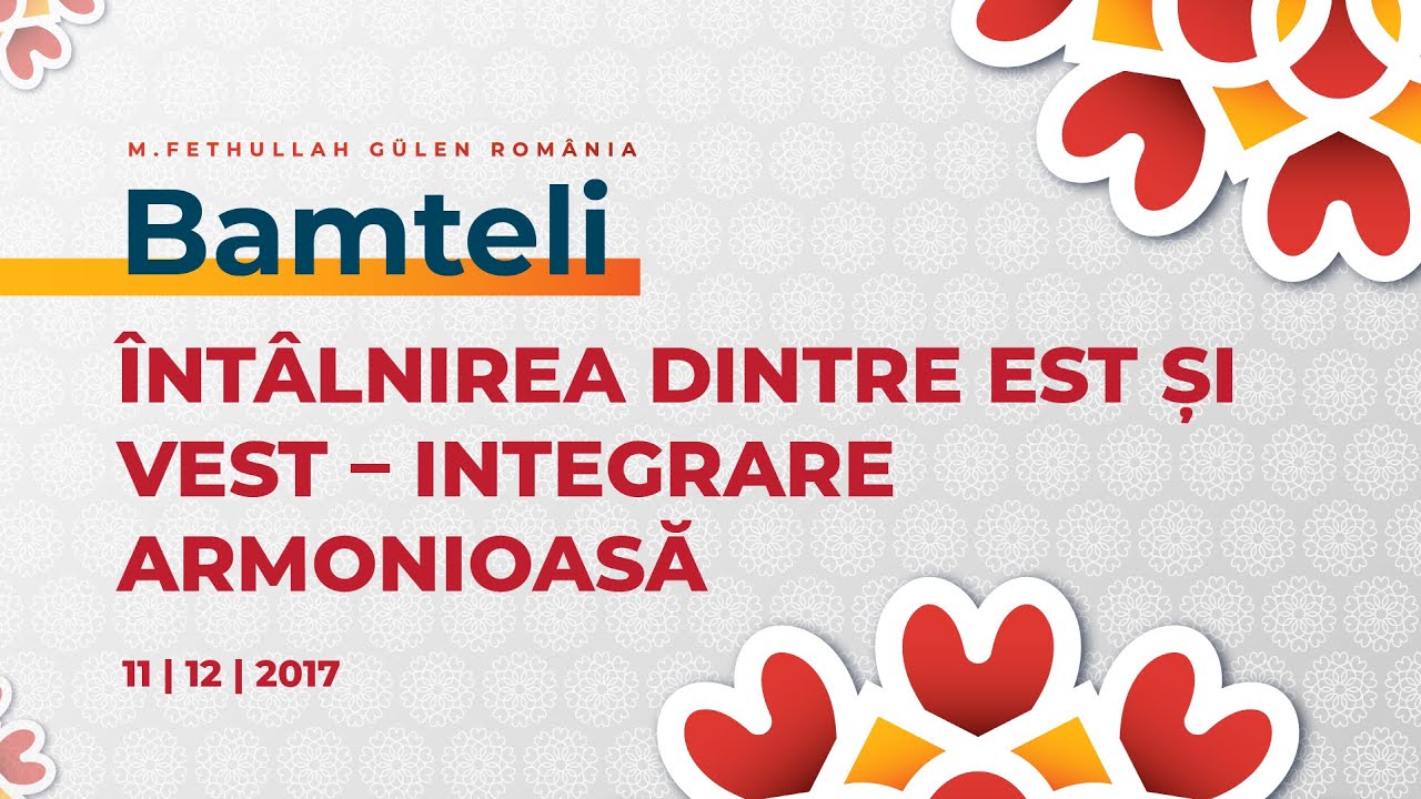 Bamteli | Întâlnirea dintre Est și Vest–Integrare armonioasă | M. Fethullah Gülen | (11/12/2017)