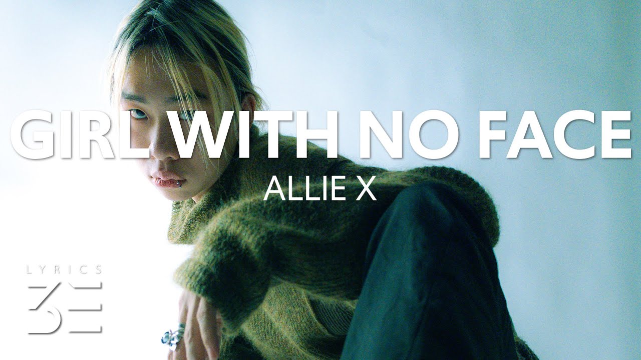 Allie X - Girl With No Face (Lyrics)
