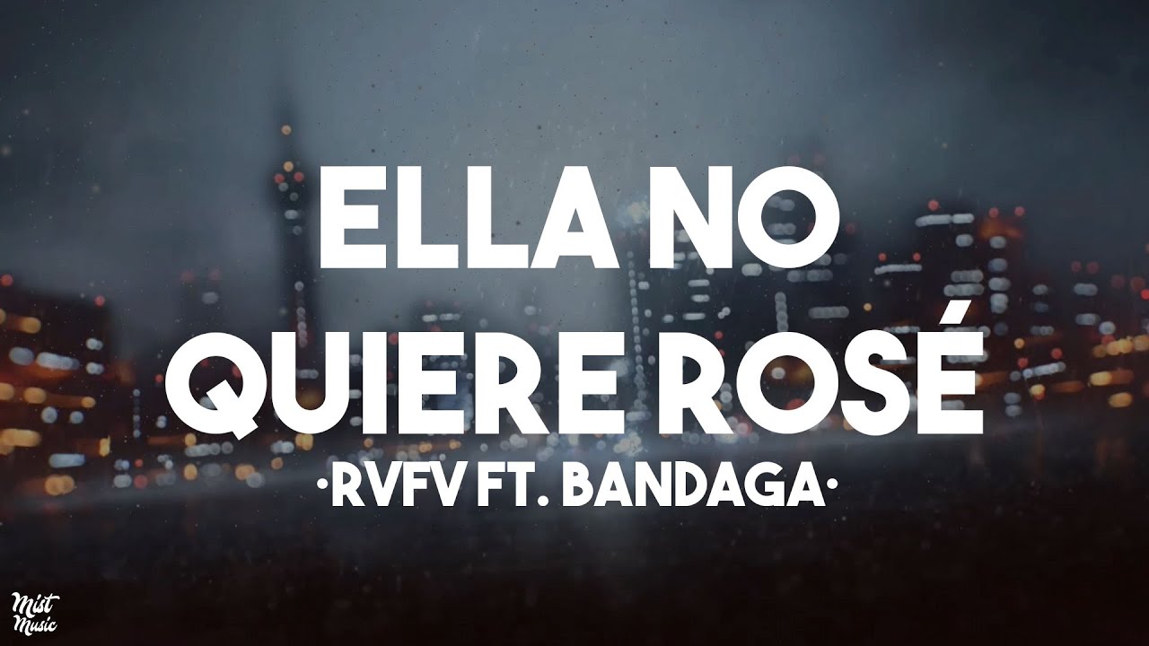 Rvfv ft. Bandaga - Ella No Quiere Rosé (Lyrics/Letra)