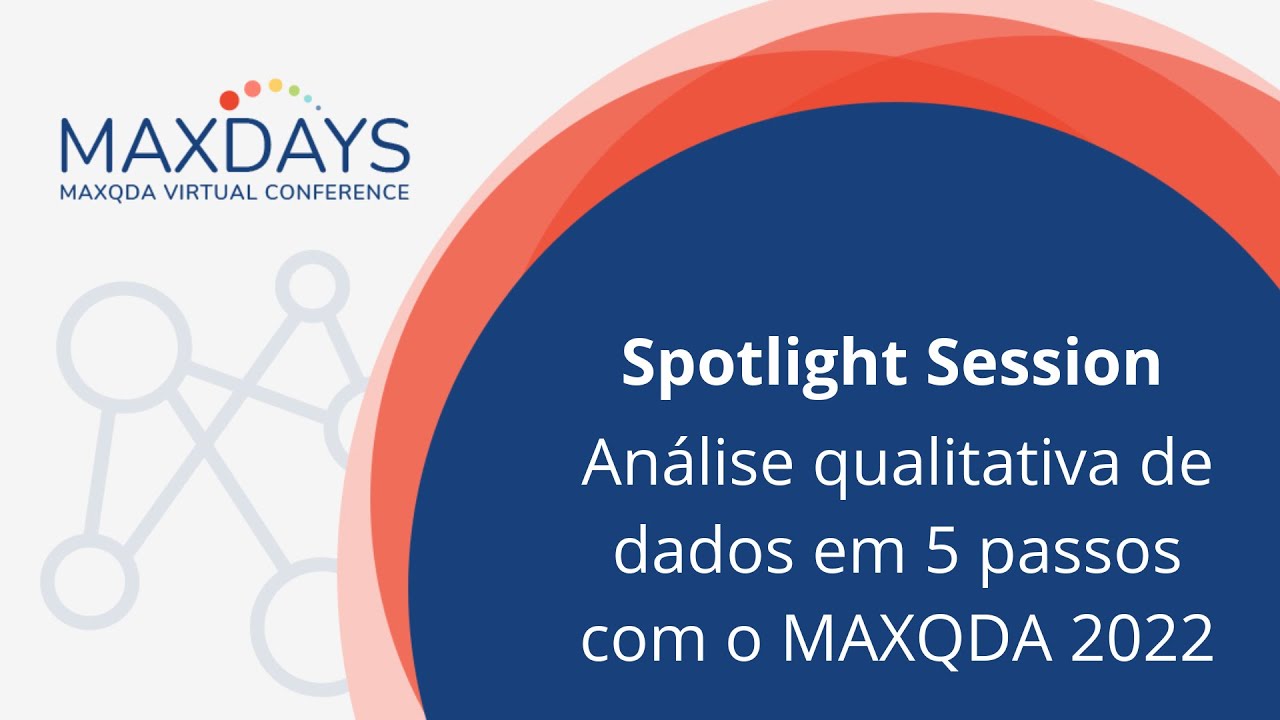 MAXDAYS 2022 Spotlight Session: Análise qualitativa de dados em 5 passos com o MAXQDA 2022