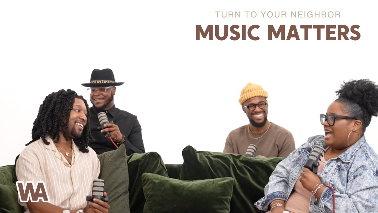 Turn To Your Neighbor: Music Matters