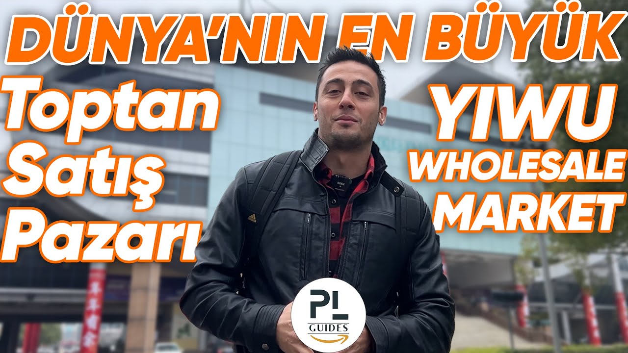 Dünya'nın En Büyük Toptan Satış Pazarı! Birlikte Yiwu Wholesale Marketi Dolaşalım!