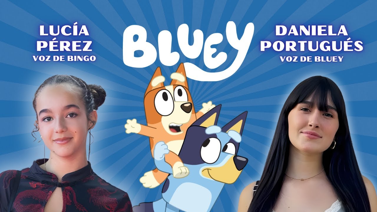 El DOBLAJE de BLUEY | LUCÍA PÉREZ y DANIELA PORTUGUÉS