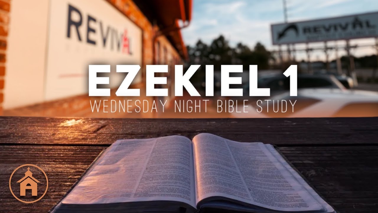 Ezekiel 1 | Wednesday Night Bible Study | Revival Baptist Church