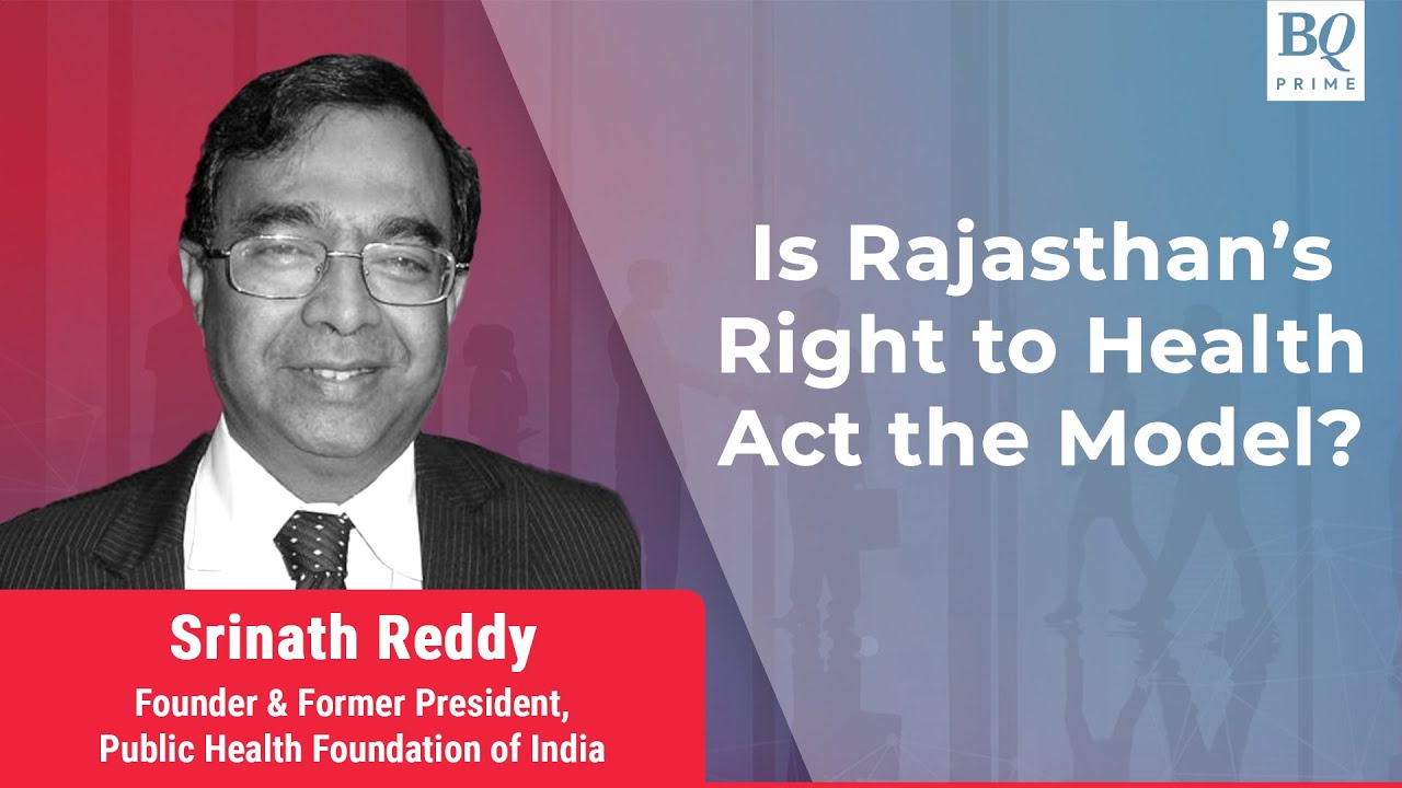 PHFI's Srinath Reddy On Rajasthan&rsquo;s Right To Health Act | BQ Prime