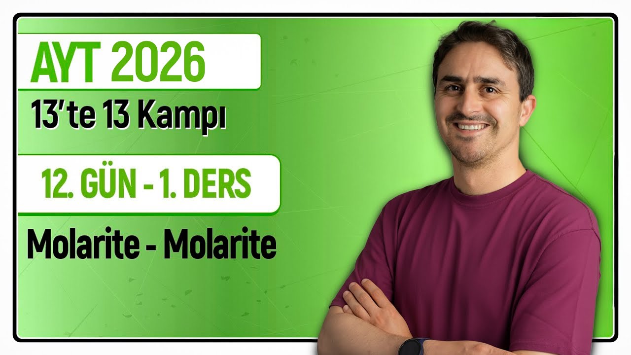 🎯MOLARİTE - MOLALİTE I 12.Gün 1. Ders | 46 Günde AYT Kimya Kampı | 2026