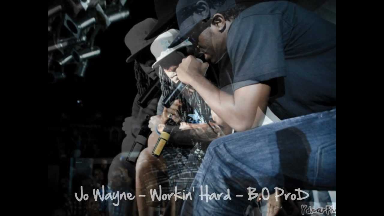 Jo Wayne - Workin'Hard - B.O Prod - Hype Music - 2011