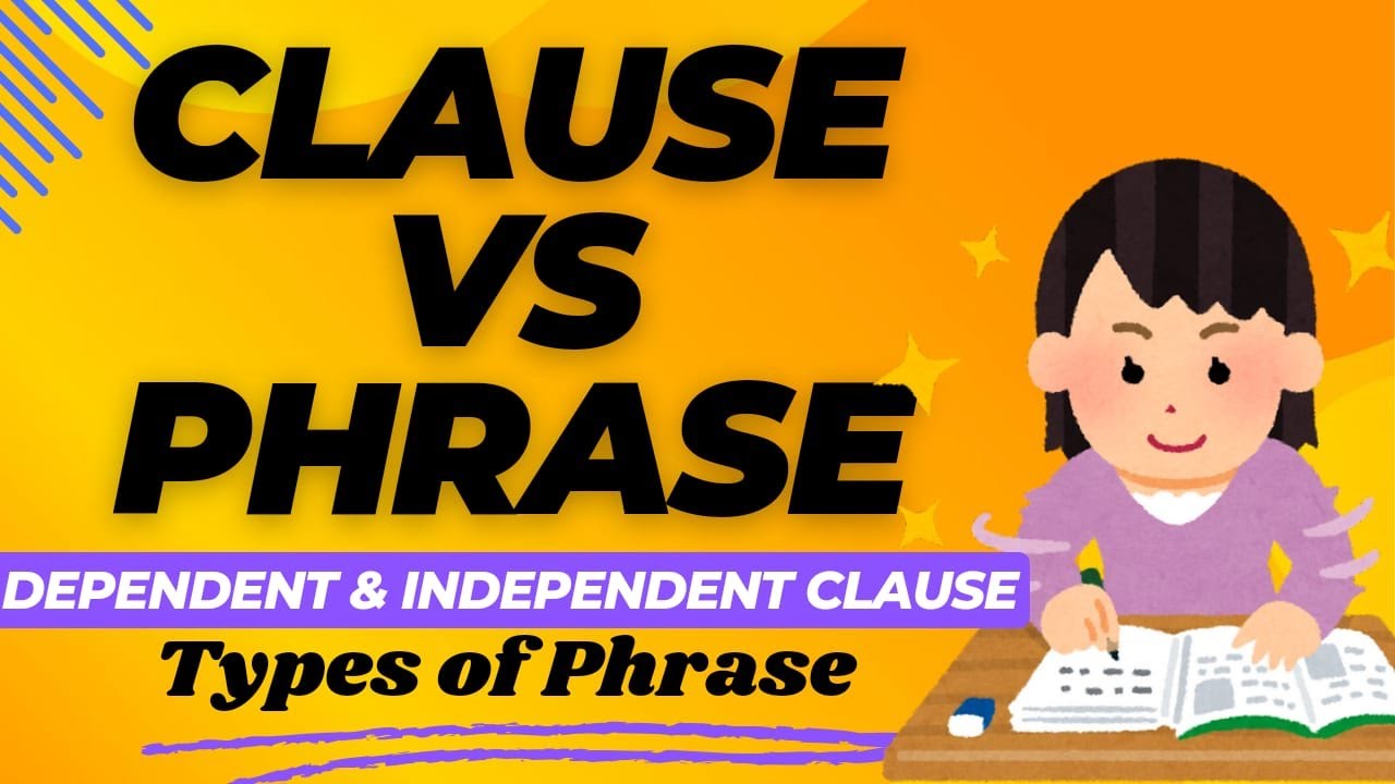 Clause vs Phrase: The Key Difference Explained | Independent Clause & dependent Clause