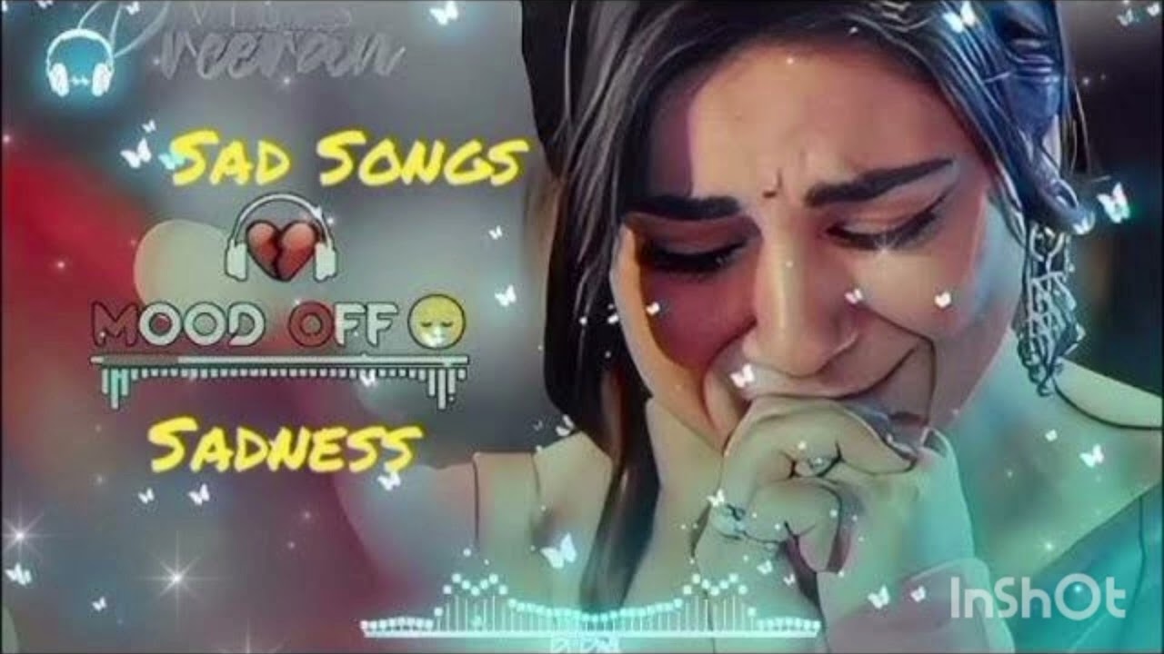 Sad Songs 😢 Feeling Alone 😔 You Need To Cry 😭 Heartbroken 💔