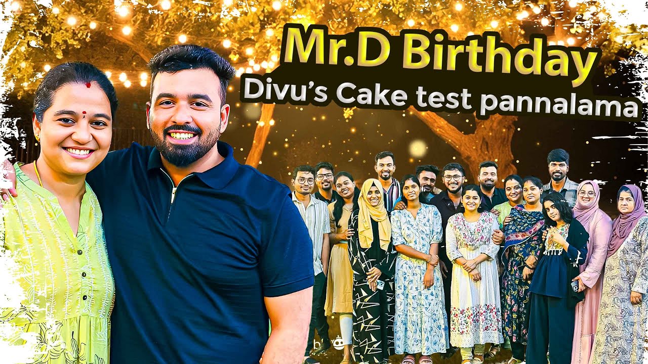 Episode - 90 | MR.D 😎Birthday celebration with friends❤️Divu’s Cake test pannalama😜🤣