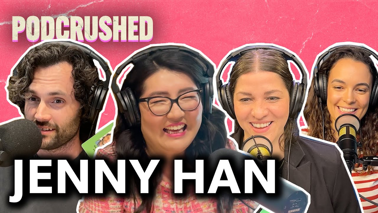 Jenny Han Tells the Story Behind 'To All the Boys I've Loved Before' | Ep 46 | Podcrushed