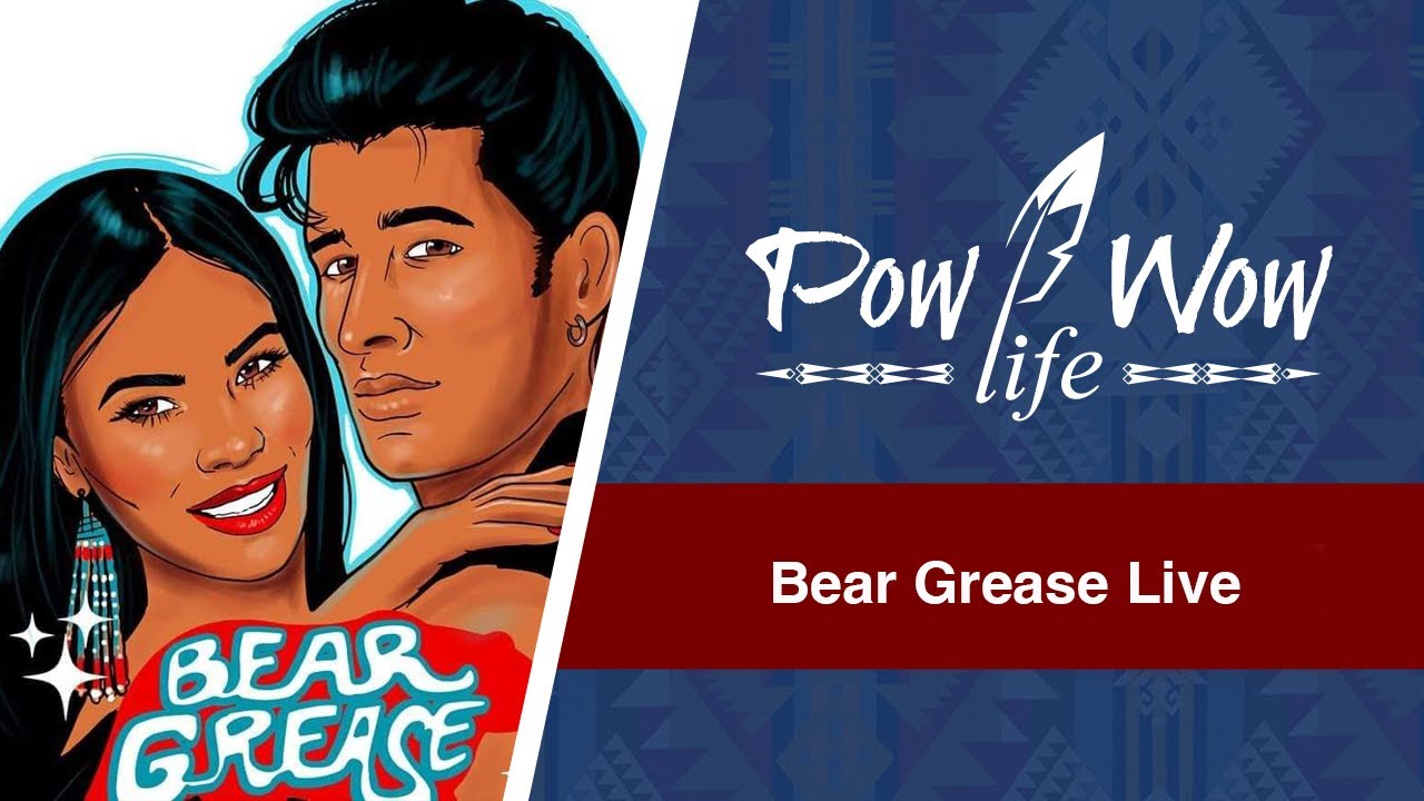 Bear Grease Live - Pow Wow Nation Live
