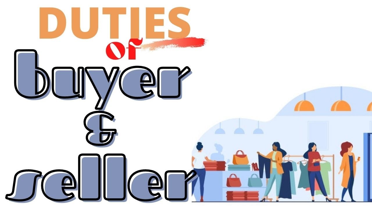 DUTIES OF BUYER AND SELLER. (Law of Purchase and sale, Lesson 2)