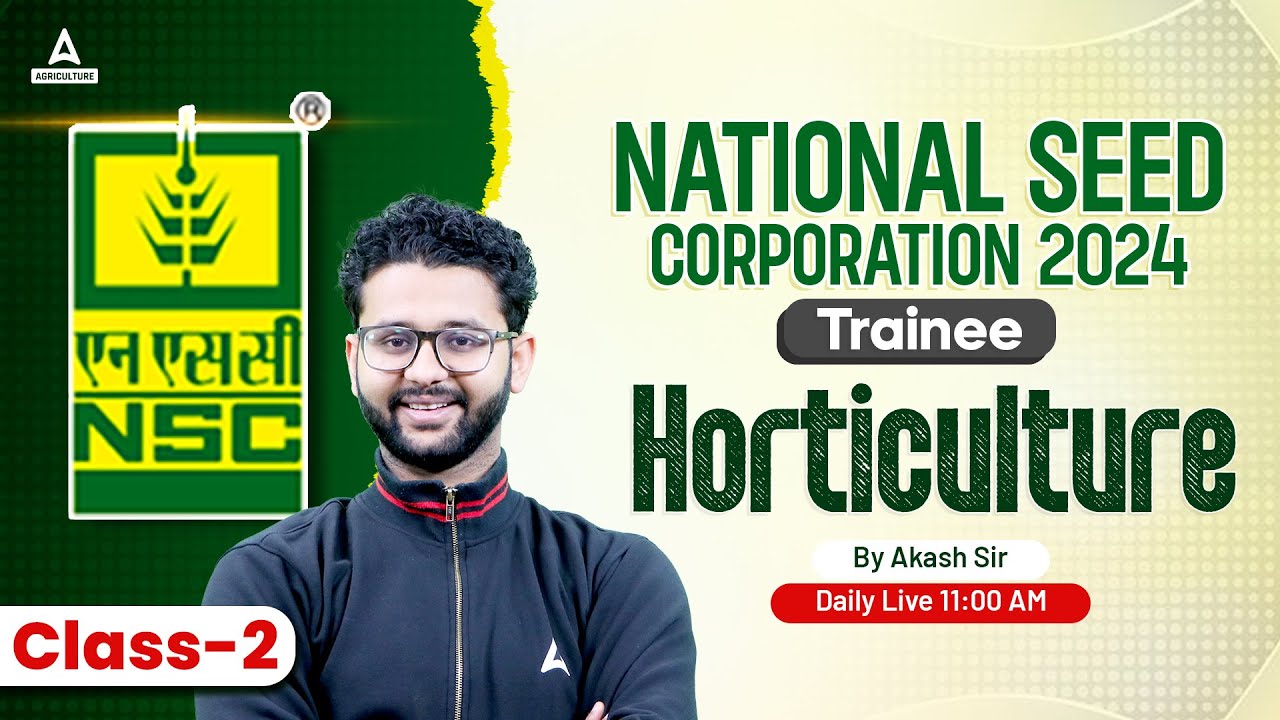 National Seed Corporation Trainee 2024 | Horticulture Class #2 | By Akash Sir