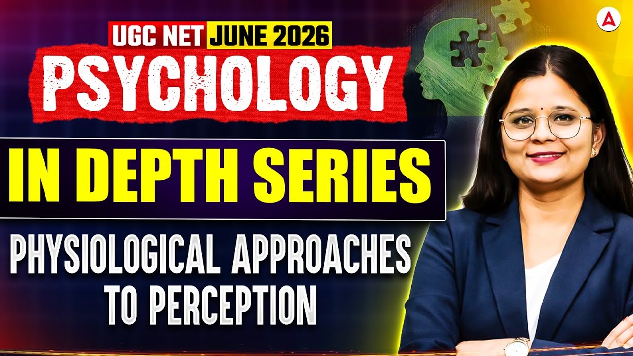 UGC NET Psychology | UGC NET Psychology Physiological Approaches To Perception By Anjali Kaushik