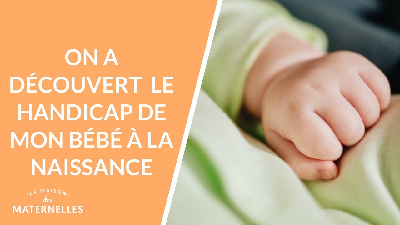 On a découvert le handicap de mon bébé à la naissance - La Maison des maternelles #LMDM