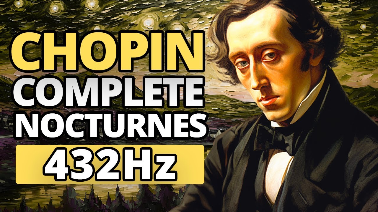 Chopin - Complete Nocturnes in 432 Hz