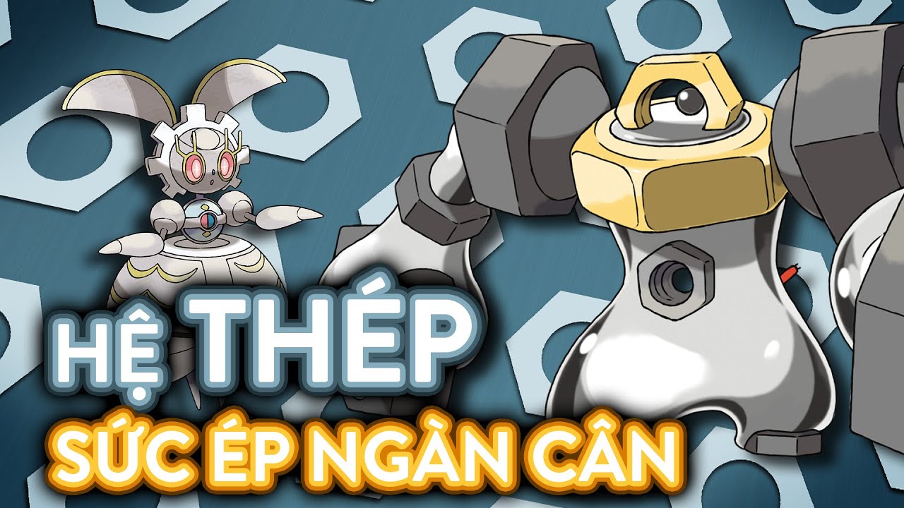 Tổng quan về Pokemon hệ THÉP - STEEL [TYPE ANALYSIS]