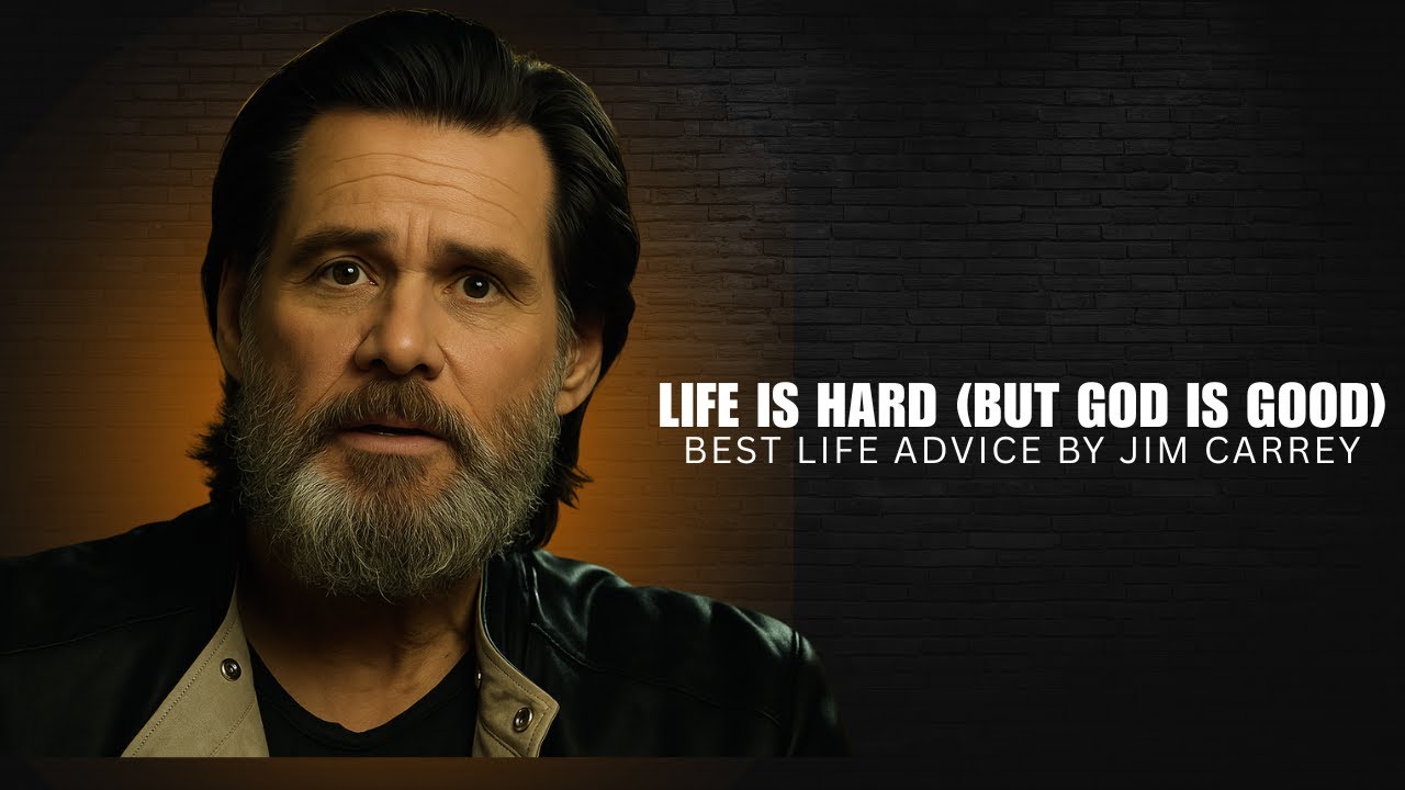 LIFE IS HARD (but God is good) - JIM CARREY MOTIVATION