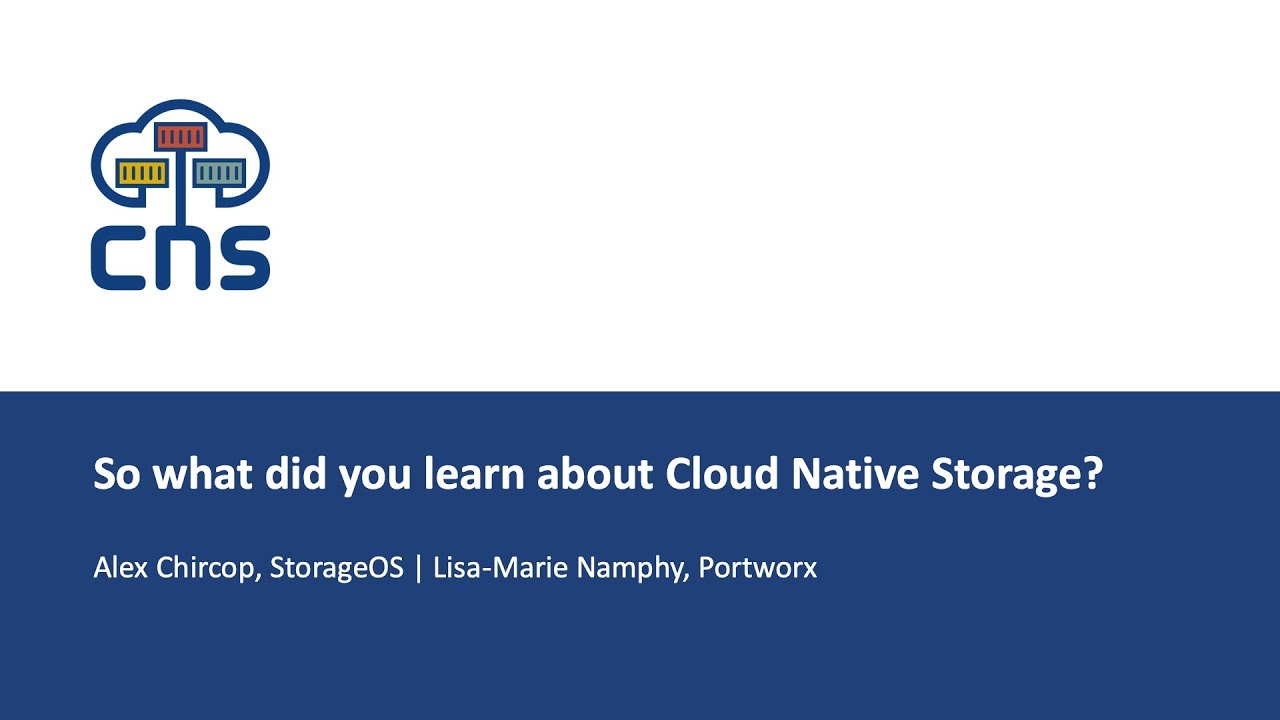 So what did you learn about Cloud Native Storage?
