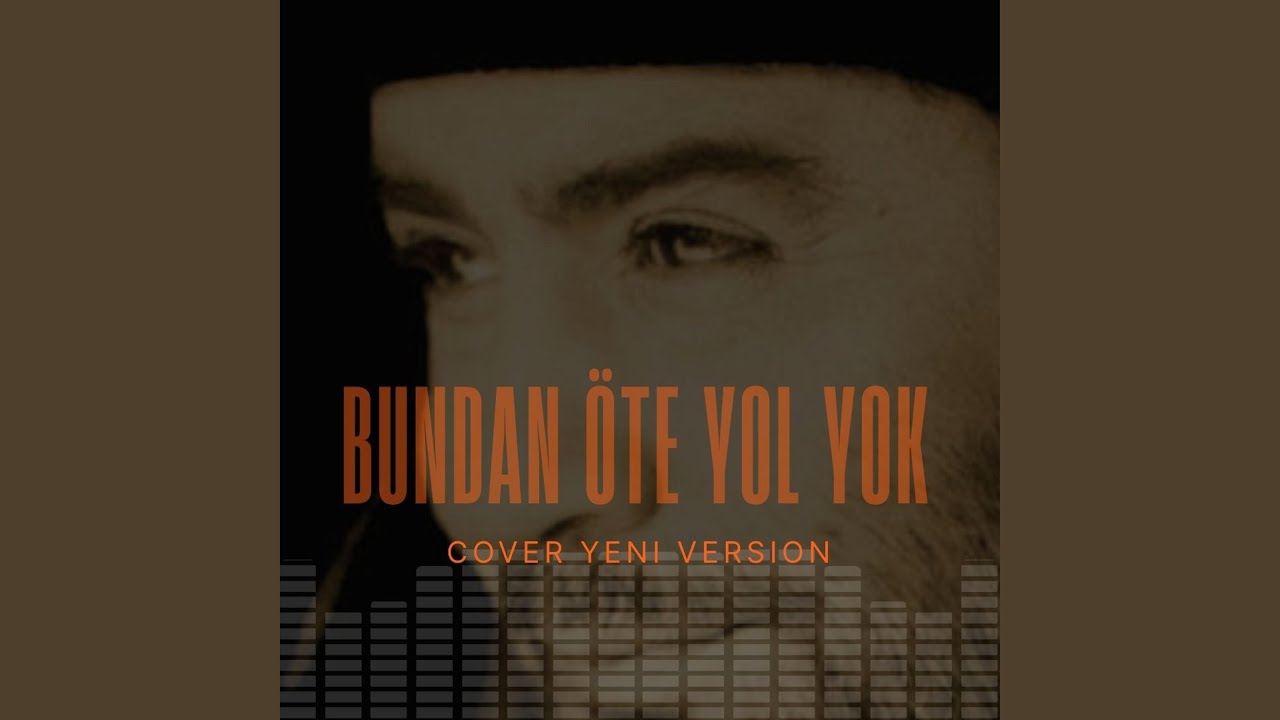 Bundan öte yol yok (YENİ SÖZLER İLE)