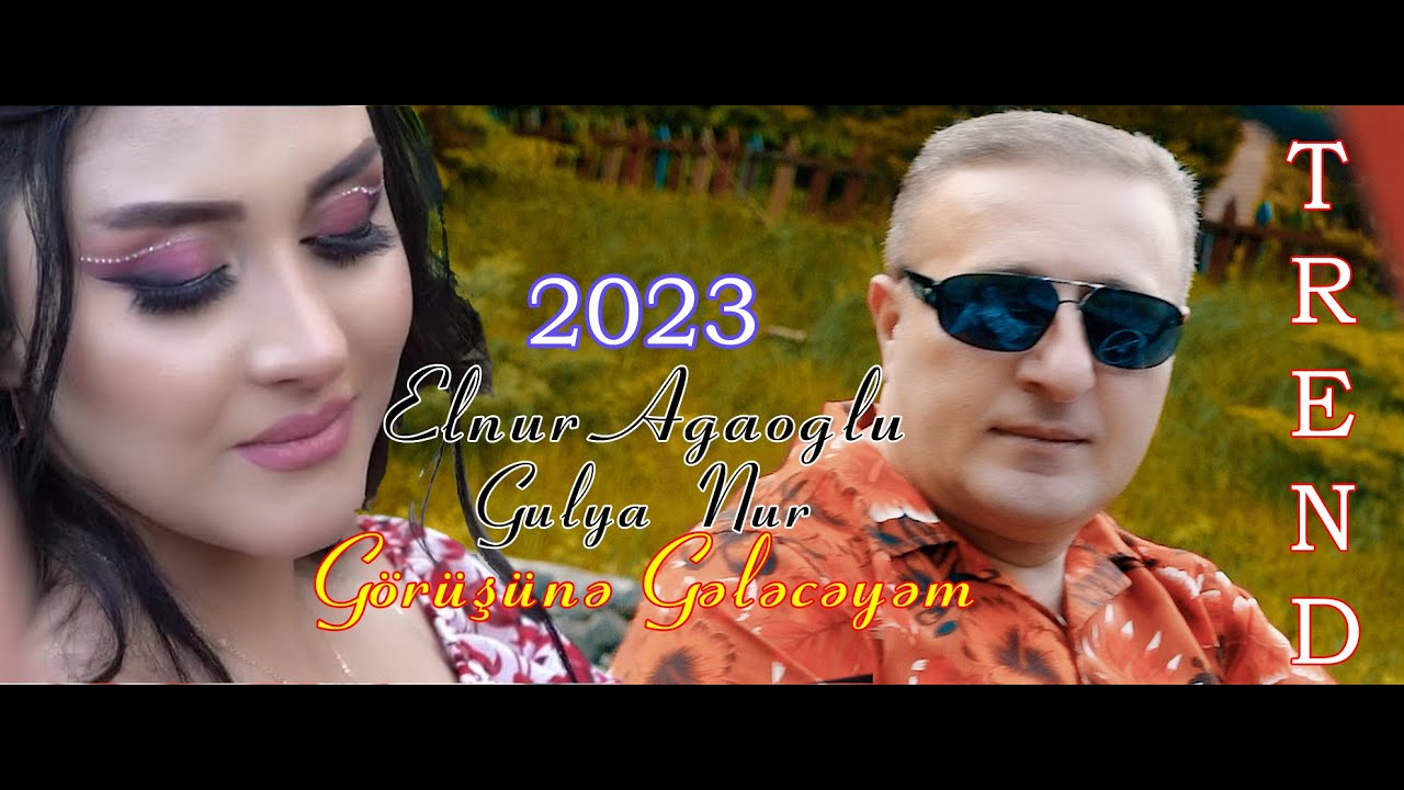 Elnur Agaoglu  & Gulya Nur - Senin G&ouml;ruşunə Gələcəyəm Mən 2023 offical Clips