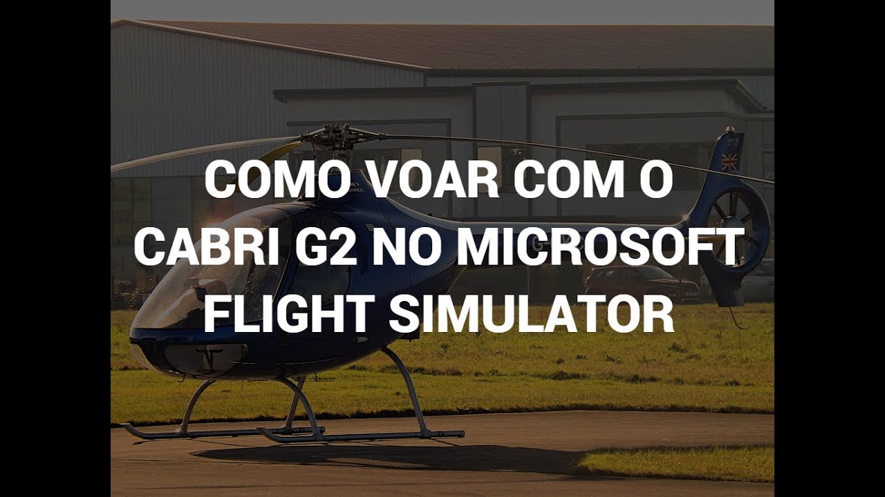 [TUTORIAL] COMO VOAR COM HELICOPTERO NO MICROSOFT FLIGHT SIMULATOR (CABRI G2)