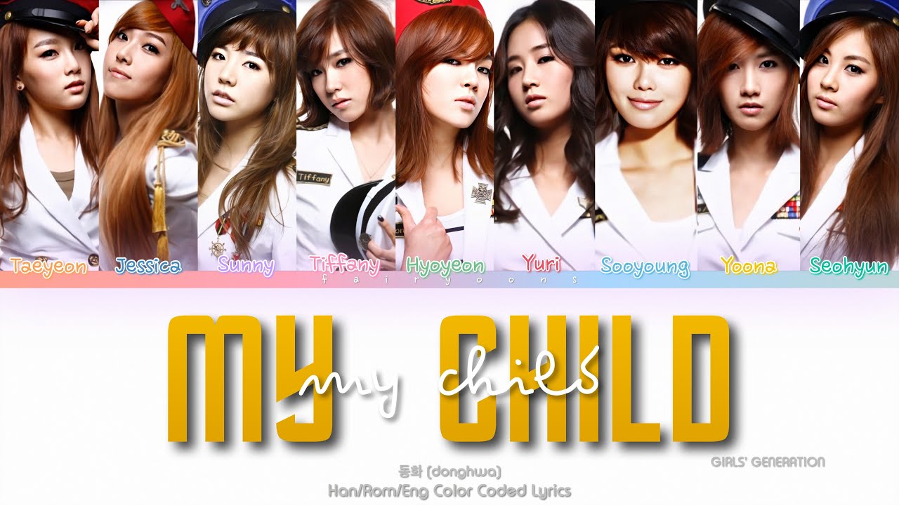 Girls’ Generation (소녀시대) My Child (동화) Color Coded Lyrics (Han/Rom/Eng)