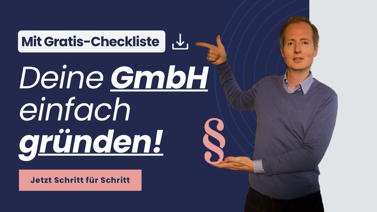 GmbH gründen: Schritt-für-Schritt-Anleitung mit Gratis-Checkliste!