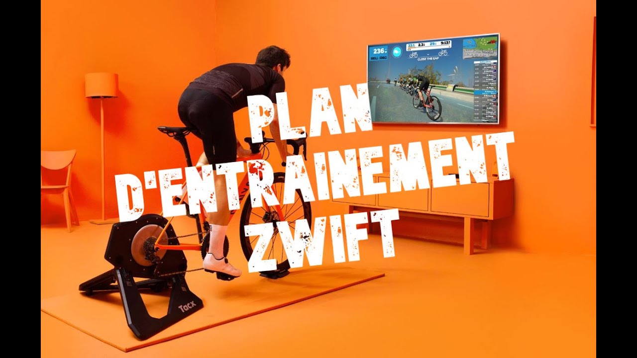 LES PLANS D'ENTRA&Icirc;NEMENT SUR ZWIFT