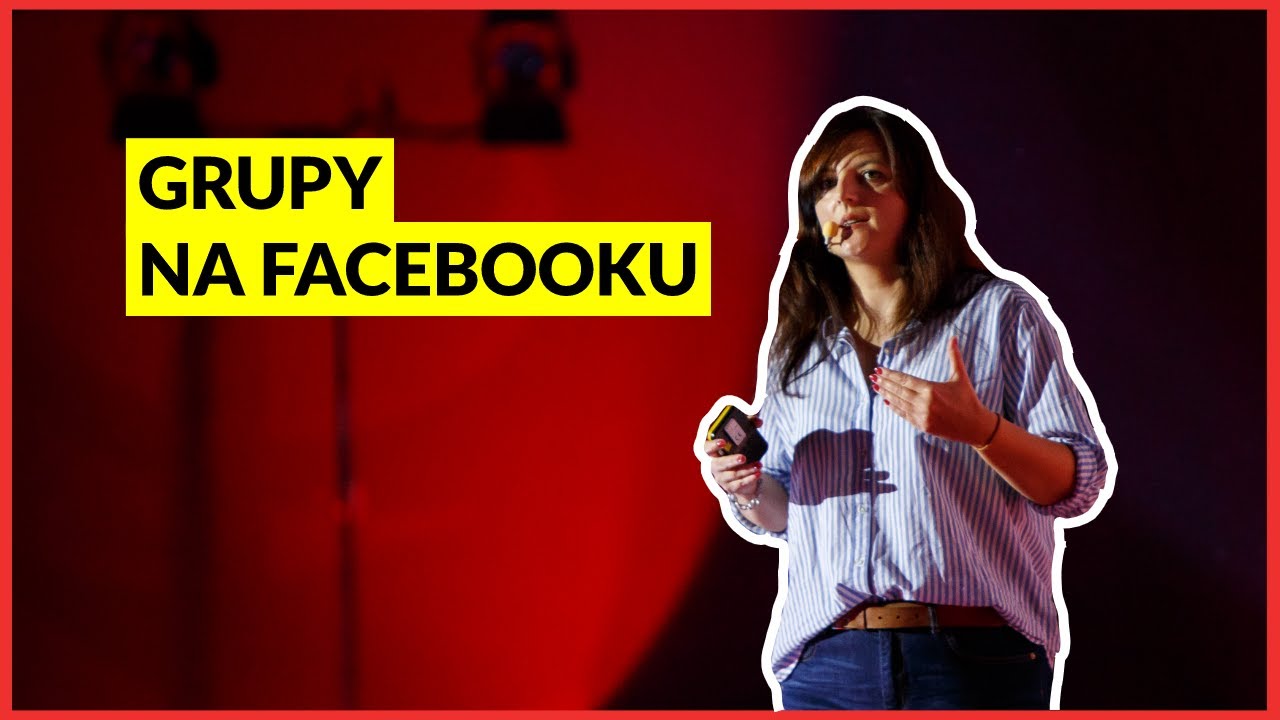 Jak prowadzić grupę na Facebooku - Urszula Phelep